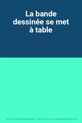 Couverture du produit · La bande dessinée se met à table