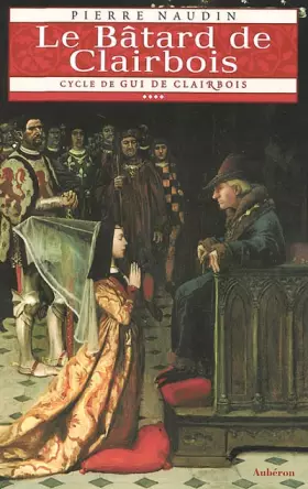 Couverture du produit · Cycle Gui de Clairbois T4 Le Bâtard de Clairbois