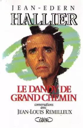 Couverture du produit · Jean-Edern Hallier: Le dandy de grand chemin