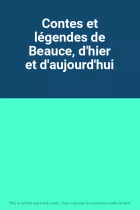 Couverture du produit · Contes et légendes de Beauce, d'hier et d'aujourd'hui