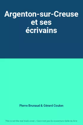 Couverture du produit · Argenton-sur-Creuse et ses écrivains