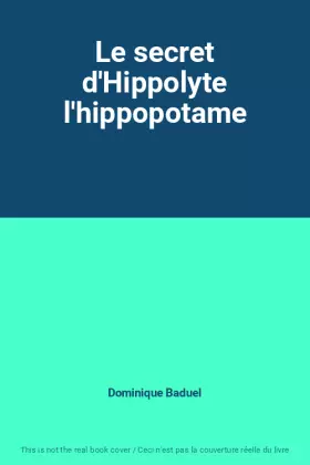 Couverture du produit · Le secret d'Hippolyte l'hippopotame