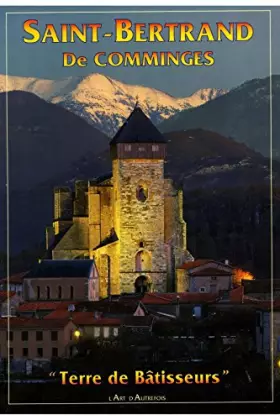 Couverture du produit · Saint-Bertrand de Comminges Terre de bâtisseurs