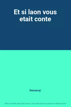 Couverture du produit · Et si laon vous etait conte