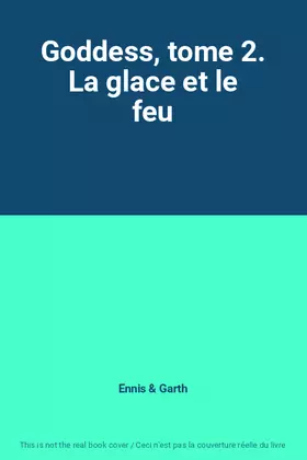 Couverture du produit · Goddess, tome 2. La glace et le feu