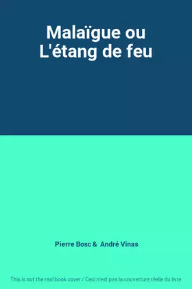 Couverture du produit · Malaïgue ou L'étang de feu
