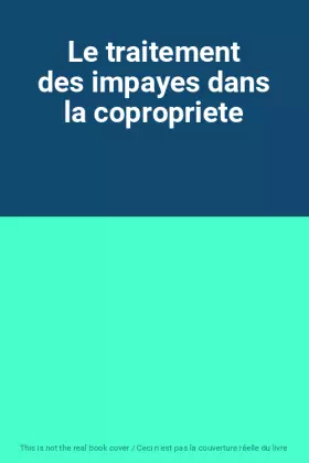 Couverture du produit · Le traitement des impayes dans la copropriete