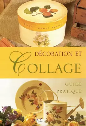 Couverture du produit · Décoration et collage : Guide pratique