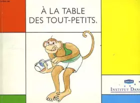 Couverture du produit · A la table des tout-petits