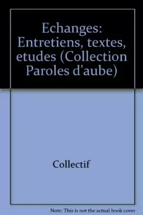 Couverture du produit · ECHANGES. Entretiens, textes, études