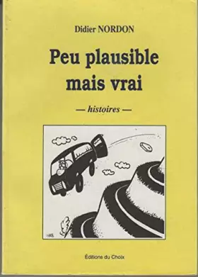 Couverture du produit · PEU PLAUSIBLE MAIS VRAI. Histoires