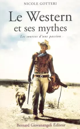Couverture du produit · Le Western et ses mythes : Les sources d'une passion