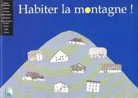 Couverture du produit · HABITER LA MONTAGNE !