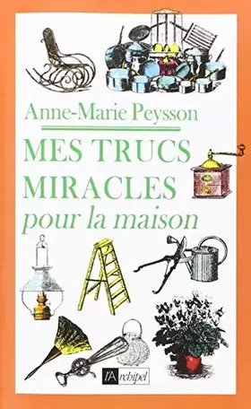 Couverture du produit · Mes trucs miracles pour la maison