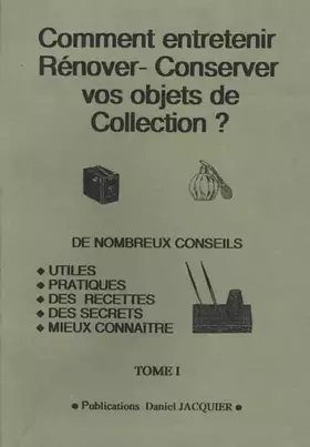 Couverture du produit · Comment entretenir, rénover-conserver vos objets de collection ?