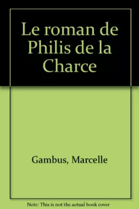 Couverture du produit · Le roman de Philis de la Charce