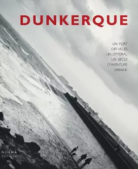 Couverture du produit · Dunkerque. Un siècle d'aventure