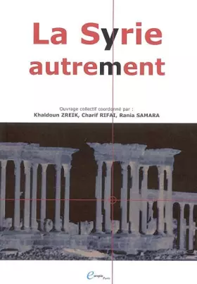 Couverture du produit · La Syrie... autrement