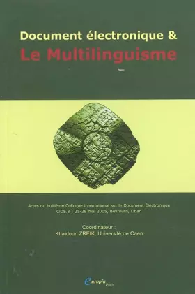 Couverture du produit · Document électronique & multilinguisme : Actes du huitième colloque international sur le document électronique (CIDE.8) : Le multilinguisme