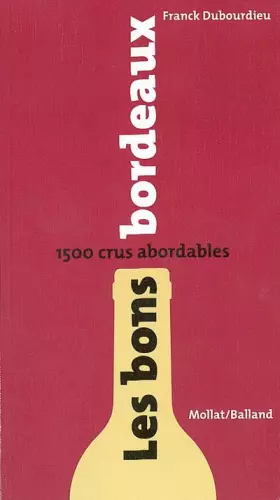 Couverture du produit · Les Bons Bordeaux : 1500 crus abordables