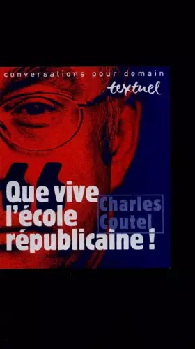 Couverture du produit · Que vive l'école républicaine !