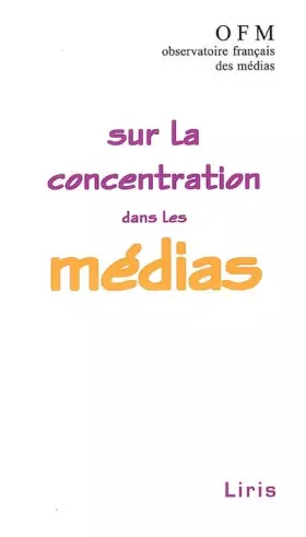Couverture du produit · Sur la concentration dans les médias