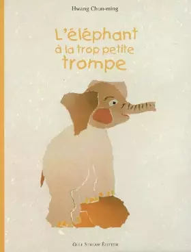 Couverture du produit · L'éléphant à la trop petite trompe
