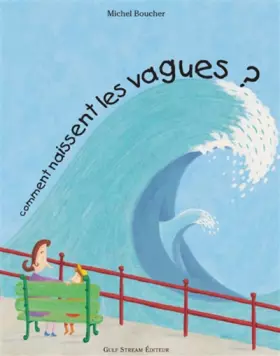 Couverture du produit · Comment naissent les vagues