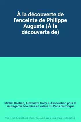 Couverture du produit · À la découverte de l'enceinte de Philippe Auguste (À la découverte de)