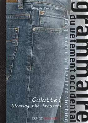 Couverture du produit · Culotté ! Wearing the trousers.