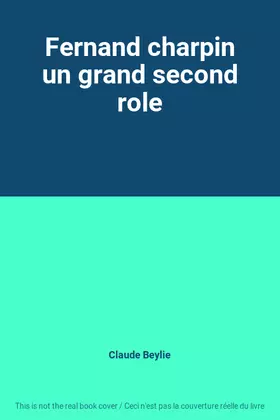 Couverture du produit · Fernand charpin un grand second role