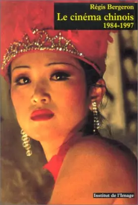 Couverture du produit · Le Cinéma chinois, 1984-1997