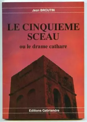 Couverture du produit · Le cinquième sceau ou Le drame cathare