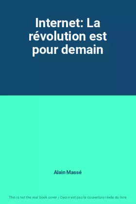 Couverture du produit · Internet: La révolution est pour demain