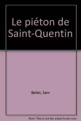Couverture du produit · Le piéton de Saint-Quentin
