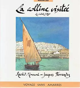 Couverture du produit · La colline visitée : La Casbah d'Alger