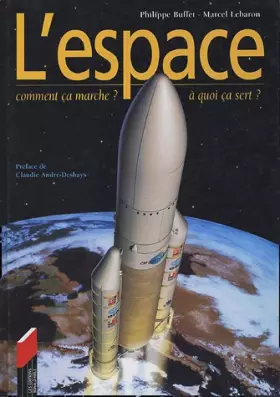 Couverture du produit · L'espace : Comment ça marche ? à quoi ça sert ?