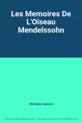 Couverture du produit · Les Memoires De L'Oiseau Mendelssohn