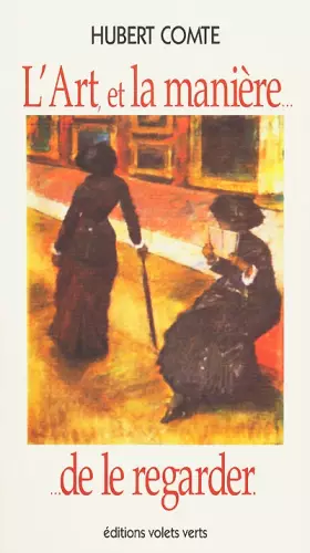 Couverture du produit · L'Art, et la manière... de le regarder. : 2ème édition