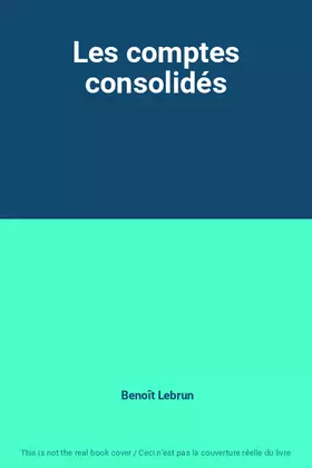 Couverture du produit · Les comptes consolidés