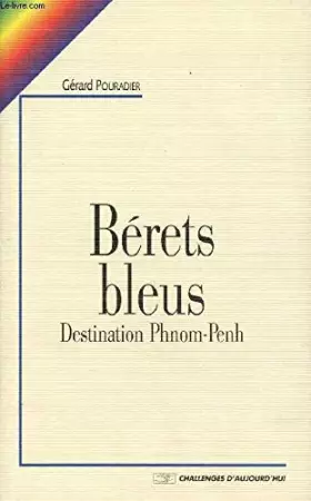 Couverture du produit · Bérets bleus : Destination Phnom Penh