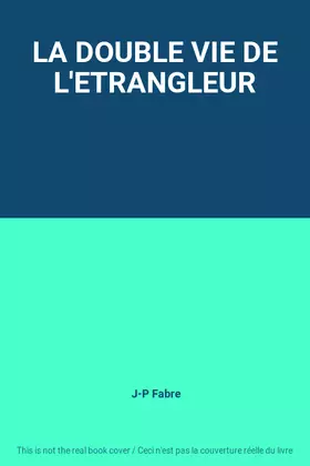 Couverture du produit · LA DOUBLE VIE DE L'ETRANGLEUR