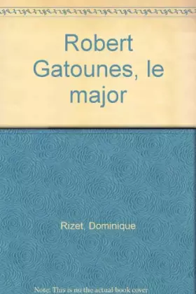 Couverture du produit · Le Major : Robert Gatounes