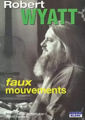 Couverture du produit · Robert Wyatt : Faux mouvement