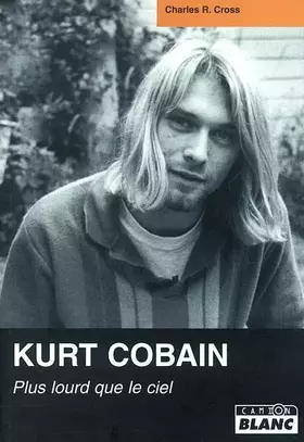 Couverture du produit · Kurt Cobain : Plus lourd que le ciel