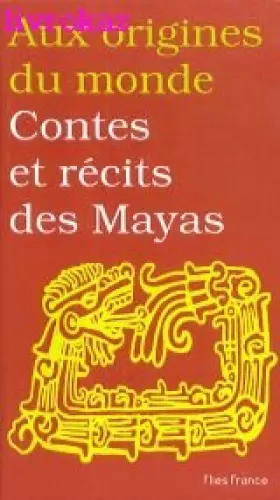 Couverture du produit · Contes et récits des Mayas