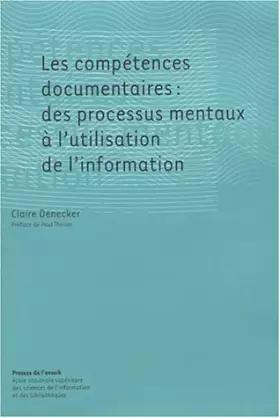 Couverture du produit · Les compétences documentaires : des processus mentaux à l'utilisation de l'information