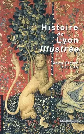 Couverture du produit · Histoire de Lyon illustrée