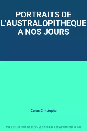 Couverture du produit · PORTRAITS DE L'AUSTRALOPITHEQUE A NOS JOURS