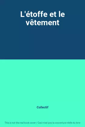 Couverture du produit · L'étoffe et le vêtement